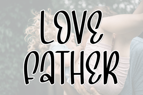 Love Father: The Elegant Script for Sophisticated Design